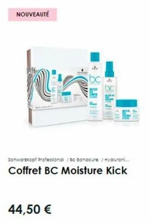nouveauté  bc  schwarzkopf professional/bc bonacure/hyaluroni...  coffret bc moisture kick  44,50 € 