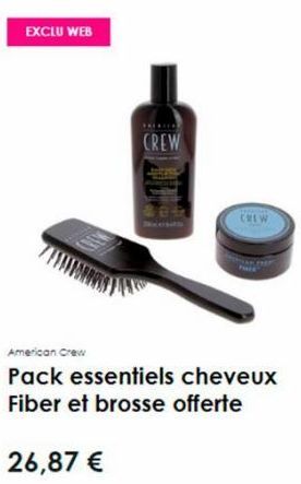 EXCLU WEB  American Crew  Pack essentiels cheveux Fiber et brosse offerte  26,87 €  CREW  CREW  