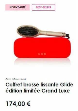 nouveauté best-seller  000  gha/grand luxe  coffret brosse lissante glide édition limitée grand luxe  174,00 € 