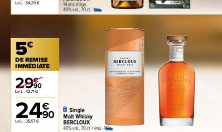 5€  DE REMISE IMMÉDIATE  29%  Le L: 4271€  LeL: 35,57 €  €  90 Malt Whisky  BERCLOUX  40% vol., 70 cl + étui  WI  BERCLOUX  S  BERGLOUE  FRANCE  45  MALL 