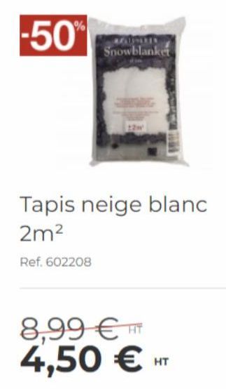 RODINAIN Snowblanket  Tapis neige blanc 2m²  Ref. 602208  8,99 € HT 4,50 €  HT 