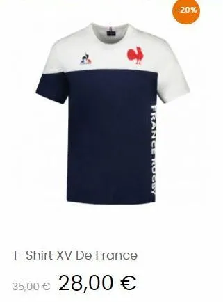 t-shirt xv de france  35,00 € 28,00 €  france rugby  -20% 