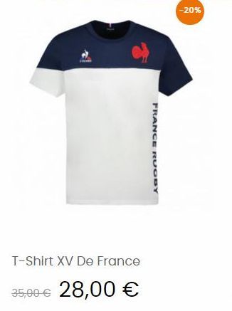 T-Shirt XV De France  35,00 € 28,00 €  FRANCE RUGBY  -20% 