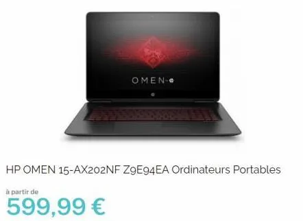 omen- hp omen 15-ax202nf z9e94ea ordinateurs portables  à partir de  599,99 € 