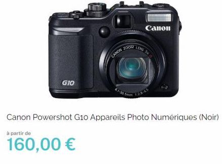 G10  Canon  CANON 200M LENS S  0.5mm  Canon Powershot G10 Appareils Photo Numériques (Noir)  à partir de  160,00 € 