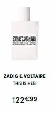 zadig & voltaire zadig zadig & voltairi  zadig & voltaire this is her!  122€99 