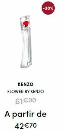 -30%  kenzo flower by kenzo  61€00  a partir de  42€70 