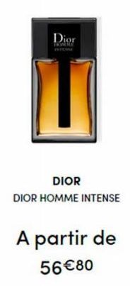 Dior  TRONALE PROM  DIOR DIOR HOMME INTENSE  A partir de 56€80 