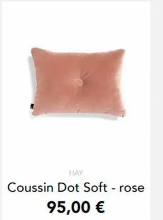 hay  coussin dot soft - rose  95,00 € 