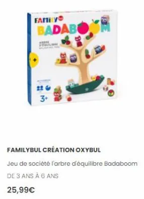 family  badab  3+  familybul création oxybul  jeu de société l'arbre d'équilibre badaboom de 3 ans à 6 ans  25,99€ 