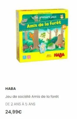 les premiers jour  amis de la forêt  haba  jeu de société amis de la forêt  de 2 ans à 5 ans  24,99€  haba 