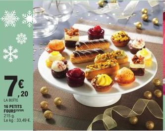 --  ,20  LA BOITE 16 PETITS  FOURS 215 g  Le kg: 33,49 €. 