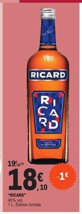 RICARD  RI CA RD  18€ -¹  -1€  "RICARD" 45% vol.  1 L Edition limitée 