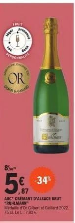 fruit  veger  personnalite  ongeng  gebert  or  90  prononce  dows  5%7  aoc crémant d'alsace brut "ruhlmann"  médaille d'or gilbert et gaillard 2022. 75 cl. le l: 7.83 €.  € -34%  ,87  mit 