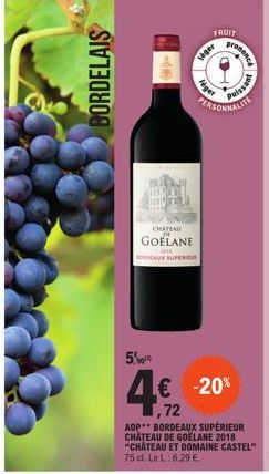 BORDELAIS  QARE DA  HEXY imrit  CHATEAU  GOELANE  HE AUX SUPERIEU  191  leget  viger  FRUIT  grone  5.0  4€ -20%  PERSONNALITI  wess  AOP BORDEAUX SUPÉRIEUR CHÂTEAU DE GOELANE 2018 "CHATEAU ET DOMAINE