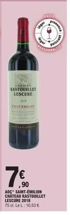 2018  chateau kastouillet lescure  aunt emilion  7€  ,90  i  lager  aoc saint-émilion château rastouillet lescure 2018 75 cl. le l: 10,53 €  fruit  prosess  asant 