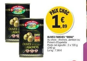 wa  carme apri  idoia  olives  danci  99  zna  can ap  7520  idoi  epicerie fm  2019  olives alain danchois  1999  270  esaveur  fut  prix choc  1,600  1,89  olives farcies "idoia" au choix: anchois, 