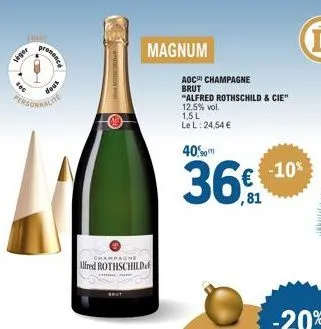 veger  300  600  pronssc  doux  personnalite  champagne  alfred bothschild  potication  magnum  aoc champagne brut "alfred rothschild & cie" 12,5% vol. 1,5l le l: 24,54 €  40,90  36€  -10% 