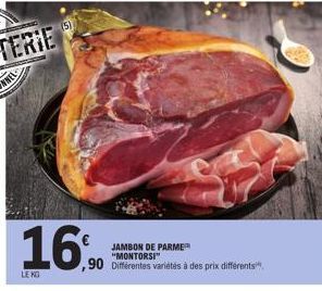 16,90  LE KO  (5)  JAMBON DE PARME "MONTORSI"  ,90 Différentes variétés à des prix différents", 