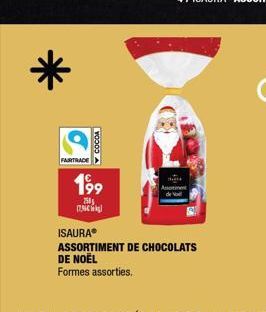 FAIRTRADE  COCOA  A  199  250 (796)  ISAURAⓇ  ASSORTIMENT DE CHOCOLATS  DE NOËL Formes assorties. 