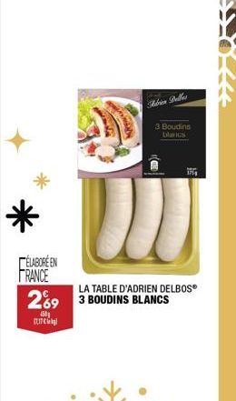 ÉLABORÉ EN FRANCE  wwwww  Fabien Belles  3 Boudins  blancs  CE  LA TABLE D'ADRIEN DELBOS  269 3 BOUDINS BLANCS  450 