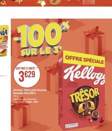 -100%  SUR LE 3  SOIT PAR 3 L'UNITÉ:  3629  Céréales Trésor goût Chocolat Noisettes KELLOGG'S 750g  Autres variétés disponibles Le kg 6659-L'unité: 491  OFFRE SPÉCIALE  Kellog  TRESOR  80395!  MOUSE 