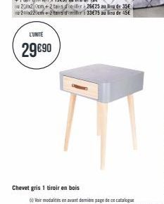 L'UNITÉ  29€90  2002m +2 taies deiller à 26€25 au lieu de 35€ 240x220cm + 2 taies de 33€75 au lieu de 45€  T  Chevet gris 1 tiroir en bois 