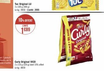 Tuc Original LU 3x 100 g (300 g) Le kg: 9€50-L'unité: 2685  10% OFFERT  L'UNITE  1689  Curly Original VICO 2x110 g (220 g) dont 10% offert Lekg: 8€59  CO  LUTE 2+ 10% OFFERT  ORIGINAL  Curly  Original