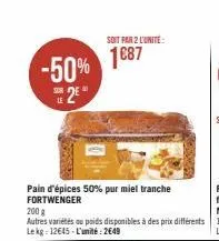 -50% 2*  pain d'épices 50% pur miel tranche fortwenger  soit par 2 l'unité:  1€87 