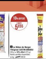 10% OFFERT  L'UNITÉ  5€55  A Le Báton de Berger l'Original JUSTIN BRIDOU 250 g + 10% offert (275 g) Autres variétés disponibles Le kg 2 2018  Baton  -10% 