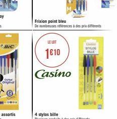 S  OU onliga  Frixion point bleu  De nombreuses références à des prix différents  LE LOT  1€10  Casino  G  STYLOS  BILLE 