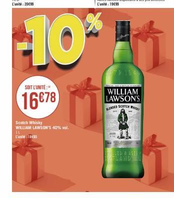 SOIT L'UNITÉ:  16678  Scotch Whisky WILLIAM LAWSON'S 40% vol. IL L'unité 18€55  WILLIAM LAWSON'S  BLENDED SCOTCH W  m  LED & ADEON BOFLAND THE 