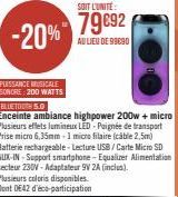 -20%  PUISSANCE MUSICALE SONORE: 200 WATTS  BLUETOOTH 5.0  Enceinte ambiance highpower 200w + micro Plusieurs effets lumineux LED-Paignée de transport Prise micro 6,35mm-1 micro filaire (câble 2,5m) B