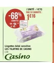 -68% 1616  canottes  sur  lingettes bébé sensitive les tilapins de casino x54  casino  l'unité : 1€70 par 2 je cagnotte:  casino  2 max 
