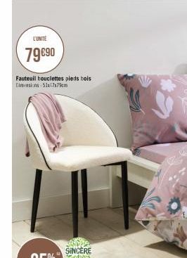 L'UNITE  79 €90  Fauteuil houclettes pieds bois Dimensions: 51x47x79cm  SINCERE  