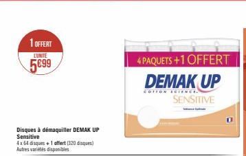 1 OFFERT EUNITE  5€99  Disques à démaquiller DEMAK UP Sensitive  4x64 disques + 1 offert (320 disques) Autres variétés disponibles  4 PAQUETS +1 OFFERT  DEMAK UP  COTION SCIENCE  SENSITIVE 