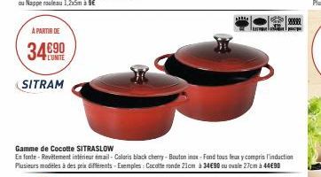 À PARTIR DE  L'UNITÉ  SITRAM  Gamme de Cocotte SITRASLOW  En fonte-Revêtement intérieur émail - Coloris black cherry-Bouton inax-Fond tous feux y compris l'induction Plusieurs modèles à des prix diffé