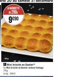 Mini brioche en Damier Ou Minibrische en Damier lardons fromage 290g  Le kg: 34€14 