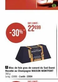 -30%"  soit l'unité:  22€99  montfort  