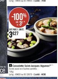 -100%  SE3EⓇ  SOIT PAR 3 LUMTË  3€27  A Cassolette Saint-Jacques légumes**** Existe aussi en d'autres variétés  Le kg: 49800 ou X3 32€70-L'unité: 4€90 