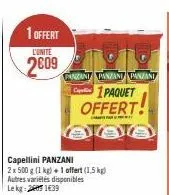 1 offert  l'unite  2009  2 x 500 g (1 kg) + 1 offert (1,5 kg) autres variétés disponibles le kg 26051439  panzani panzani panzani  1paquet offert! 