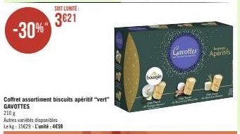 SOIT L'UNITÉ:  3€21  Coffret assortiment biscuits apéritif "vert" GAVOTTES  210 g  Autres variétés disponibles Lekg: 15€29-L'unité: 4€59  bogle  Maging  Gavottes  The s  Apéritifs 