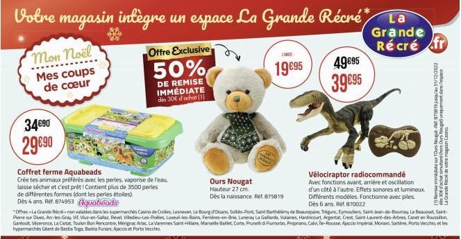 34€90 29€90  Mon Noël  Mes coups de cœur  Offre Exclusive  50%  DE REMISE IMMÉDIATE dès 30€ d'achot (1)  CONTE  19€95  Ours Nougat Hauteur 27 cm. Dès la naissance. Réf. 875819  49€95  39€95  Votre mag