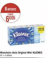 6 OFFERTS  L'UNITE  6805  Kleenex  ORIGINAL  Mouchoirs étuis Original Mini KLEENEX 42 +6 offerts  42+6 OFFERTS 