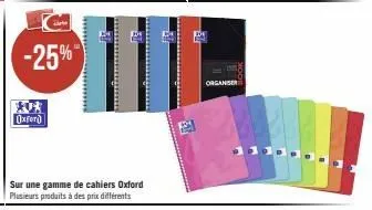 -25%  oxford  sur une gamme de cahiers oxford plusieurs produits à des prix différents  organiser 