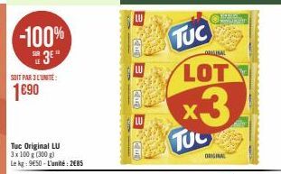 -100%  3  SOIT PAR 3 L'UNITÉ:  1€90  Tuc Original LU 3x 100 g (300 g) Le kg: 9€50-L'unité: 2685  *CE  Ch  TUC  TUL  ORIGINAL  LOT  x3  ORIGINAL 