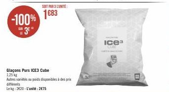 -100%  3E  SUR LE  SOIT PAR 3 L'UNITÉ  1683  MAL  Ice3 CUBE  E 