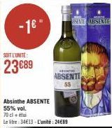 -16- SOIT L'UNITÉ  23689  Absinthe ABSENTE  55% vol.  70 cl + étui  Le litre: 34€13-L'unité: 24€89  Hin  BUNT  ABSENTE  55  SEATE ABSENTE 