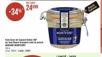 Foie Gras de Canard Entier IGP du Sud-Ouest finement salé et poivré MAISON MONTFORT  360 g Lekg:69642-L'unité: 37687  SOIT L'UNITE:  24€99  maison MONTFORT  FOIE GRAS DE CANARD EITER DU SUD-OUEST  Ray