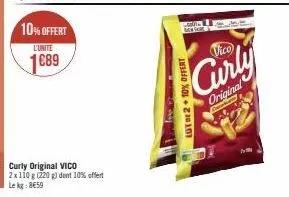 10% offert  l'unite  1689  curly original vico 2x110 g (220 g) dont 10% offert lekg: 8€59  co  lute 2+ 10% offert  curly  original  mation 